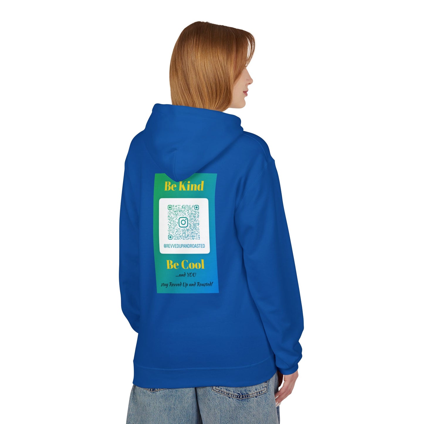 Revved Up and Roasted 2 Sided "Be Kind, Be Cool" Hoodie