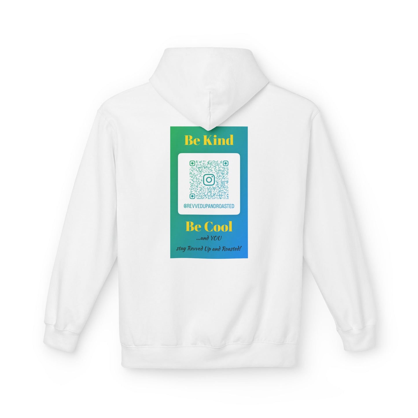 Revved Up and Roasted 2 Sided "Be Kind, Be Cool" Hoodie