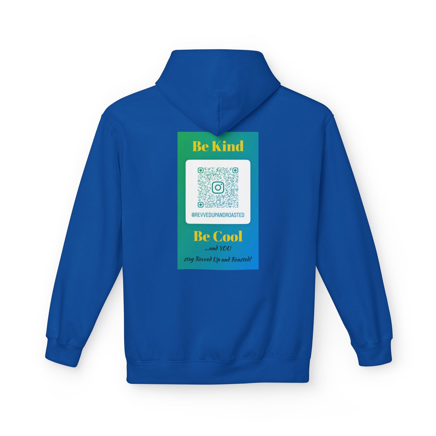 Revved Up and Roasted 2 Sided "Be Kind, Be Cool" Hoodie