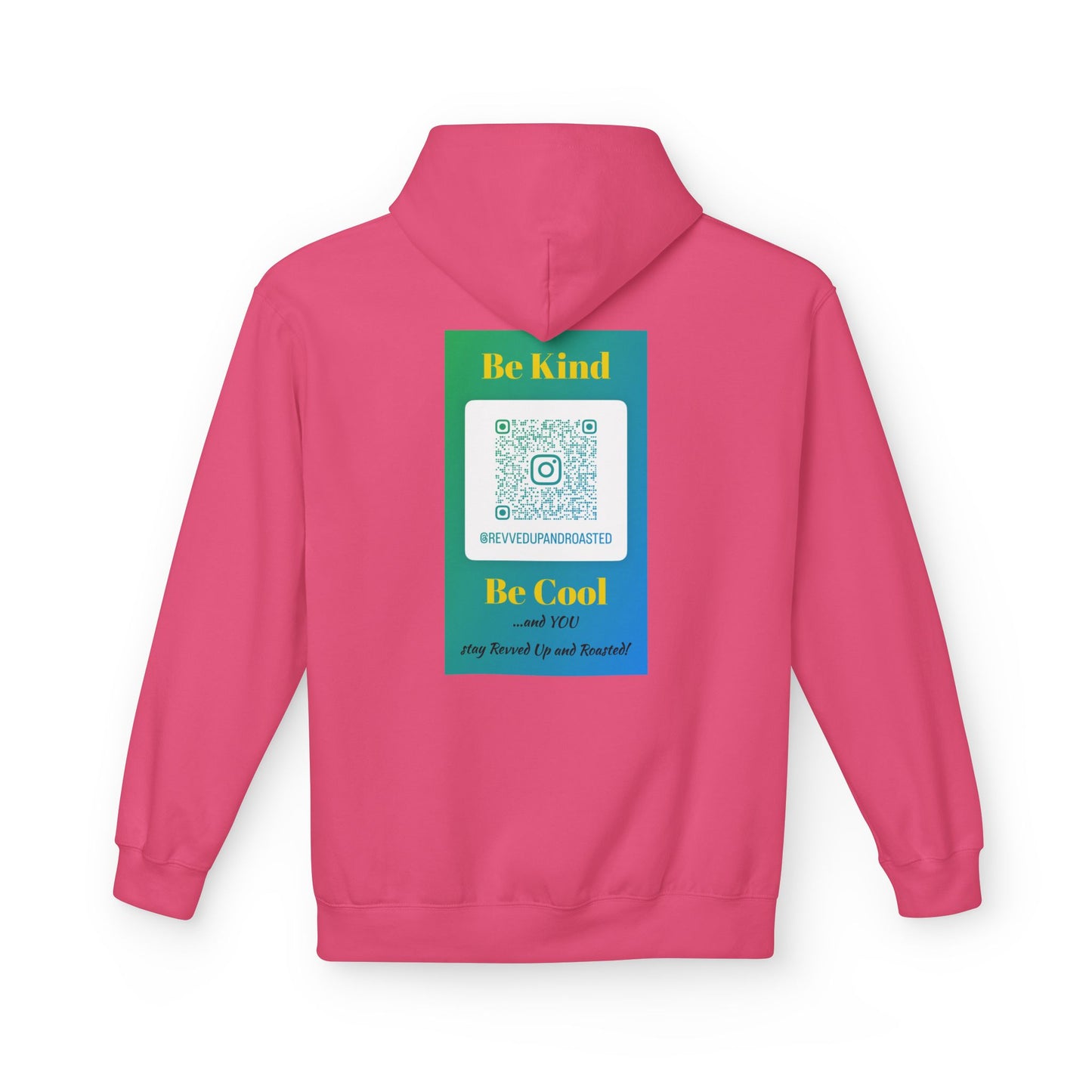 Revved Up and Roasted 2 Sided "Be Kind, Be Cool" Hoodie
