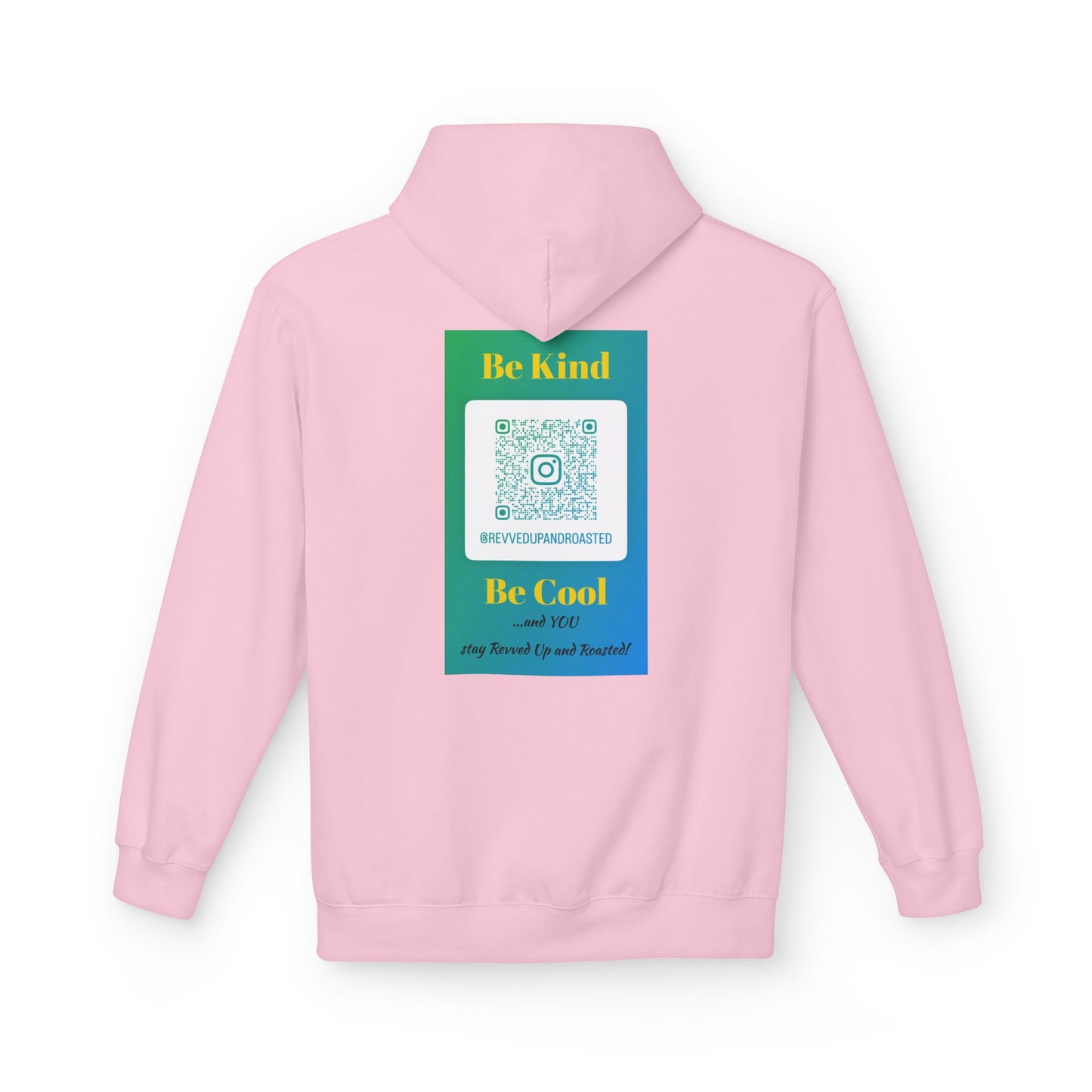 Revved Up and Roasted 2 Sided "Be Kind, Be Cool" Hoodie