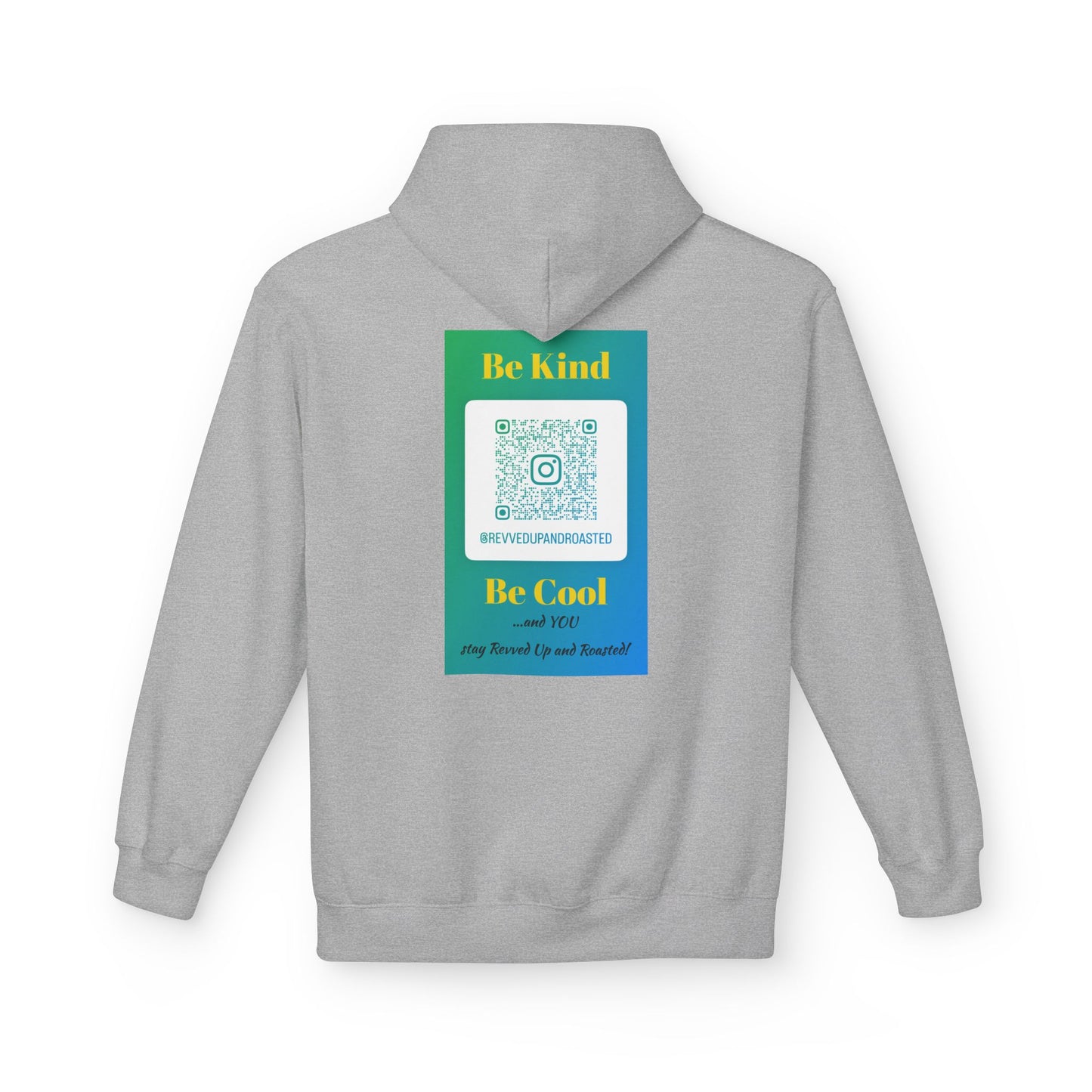 Revved Up and Roasted 2 Sided "Be Kind, Be Cool" Hoodie
